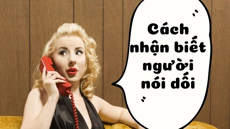Ngôn ngữ cơ thể “tố cáo” rõ nhất – Đừng bỏ qua chi tiết nhỏ