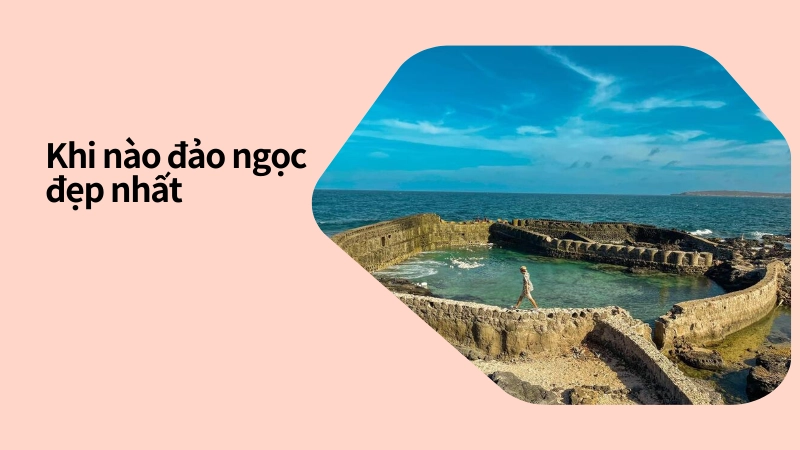 Thời điểm vàng để tận hưởng vẻ đẹp của đảo ngọc