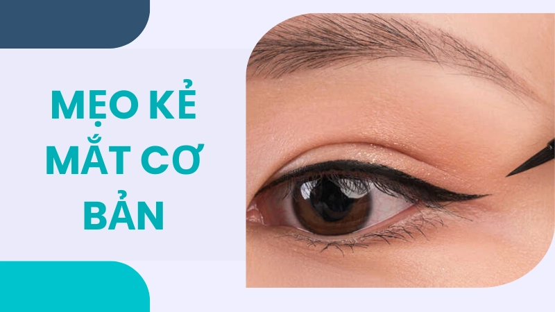 Tổng hợp mẹo kẻ mắt cho người mới bắt đầu cực đơn giản