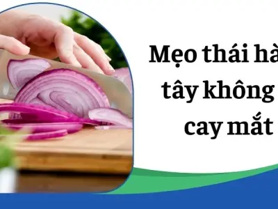 Mẹo thái hành tây không bị cay mắt bạn nên biết ngay