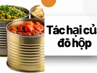 Tác hại của đồ hộp làm tăng nguy cơ bệnh mãn tính